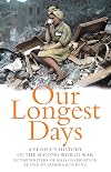 Our Longest Days: A People's History of the Second World War