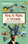 How to Make a Tornado: The Strange and Wonderful Things That Happen When Scientists Break Free
