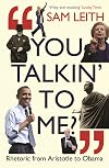Words Like Loaded Pistols: Rhetoric from Aristotle to Obama