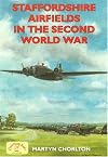 Staffordshire Airfields in the Second World War (British Military Aviation History) (Airfields Series)