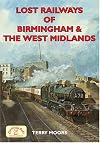 Lost Railways of Birmingham & the West Midlands (Lost Railways)