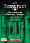 Somerset: A Chilling History of Crime and Punishment (Crime & Punishment)