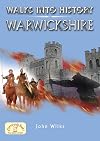 Walks into History: Warwickshire