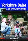 Yorkshire Dales: A Dog Walker's Guide - 20 Countryside Dog Walks with Lots of Off-Lead Time