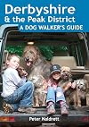 Derbyshire & the Peak District: A Dog Walker's Guide - 20 Countryside Dog Walks with Lots of Off-Lead Time