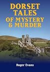 Dorset Tales of Mystery Murder