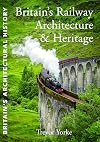 Britain's Railway Architecture & Heritage (Britain's Living History)