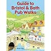 Guide to Bristol & Bath Pub Walks: Pocket-Size Guidebook with 20 Walking Routes: 20 Pub Walks