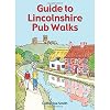 Guide to Lincolnshire Pub Walks: Pocket-Size Guide With 20 Countryside Walking Routes & the Best Places to Stop