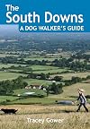 The South Downs: A Dog Walker's Guide - 20 Countryside Dog Walks with Lots of Off-Lead Time
