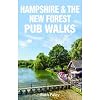 Hampshire & the New Forest Pub Walks (20 Countryside & Coastal Routes)