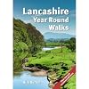 Lancashire Year Round Walks: 20 Circular Walking Routes for Spring, Summer, Autumn & Winter: 20 circular routes with recommendations for autumn, winter, spring and summer.