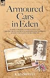 Armoured Cars in Eden: The Experiences of a US Presidents' Son in Mesopotamia with the British Army During the First World War