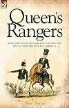 Queen's Rangers: John Simcoe and His Rangers During the Revolutionary War for America
