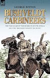 Bushveldt Carbineers: the War Against the Boers in South Africa and the 'Breaker' Morant Incident