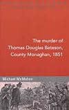 The murder of Thomas Douglas Bateson, County Monaghan, 1851