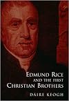 Edmund Rice and the First Christian Brothers