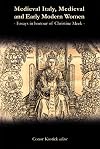 Medieval Italy, Medieval and Early Modern Women: Essays in Honour of Christine Meek