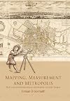 Mapping, Measurement and Metropolis: How Land Surveyors Shaped Eighteenth-Century Dublin