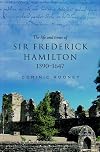 The Life and Times of Sir Frederic Hamilton 1590-1646