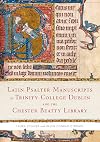Latin Psalter Manuscripts in Trinity College Dublin and the Chester Beatty Library