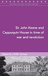 Sir John Keane and Cappoquin House in Time of War and Revolution (Maynooth Studies in Local History)