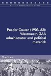 Peadar Cowan (1903-62): Westmeath GAA administrator and political maverick