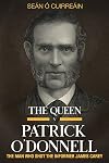 The Queen v Patrick O'Donnell: The Man who shot the informer James Carey