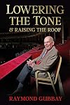 Lowering The Tone & Raising The Roof