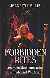 Forbidden Rites: Your Complete Introduction to Traditional Witchcraft - Jeanette Ellis