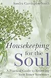 Housekeeping for the Soul: A Practical Guide to Restoring Your Inner Sanctuary (Na)