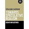 Towards Speculative Realism: Essays and Lectures