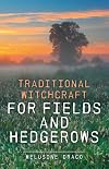 Traditional Witchcraft for Fields and Hedgerows - Melusine Draco