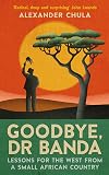 Goodbye, Dr Banda: Lessons for the West From a Small African Country
