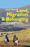 Land, Migration and Belonging: A History of the Basotho in Southern Rhodesia c. 1890-1960s