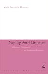 Mapping World Literature: International Canonization and Transnational Literatures (Continuum Literary Studies)