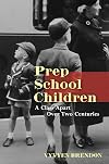 Prep School Children: A Class Apart over Two Centuries