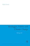 Heidegger, politics and climate change : risking it all