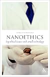 Nanoethics: Big Ethical Issues with Small Technology (Think Now)