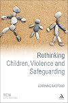 Rethinking Children, Violence and Safeguarding (New Childhoods)