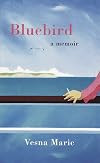 Bluebird: A Memoir