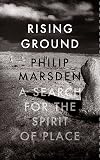 Rising Ground: A Search for the Spirit of Place