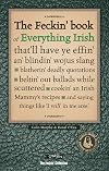 Feckin' Book of Everything Irish (Feckin' Collection)