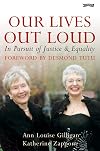 Our Lives Out Loud: In Pursuit of Justice and Equality