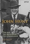 John Hunt : The Man, The Medievalist, The Connoisseur