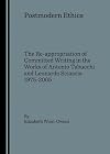 Postmodern Ethics: The Re-appropriation of Committed Writing in the Works of Antonio Tabucchi and Leonardo Sciascia 1975-2005