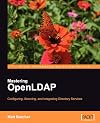 Mastering OpenLDAP: Configuring, Securing and Integrating Directory Services