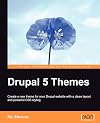 Drupal 5 Themes: Create a new theme for your Drupal website with a clean layout and powerful CSS styling