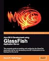 Java EE 5 Development using GlassFish Application Server: The complete guide to installing and configuring the GlassFish Application Server and ... 5 applications to be deployed to this server