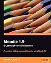 Moodle 1.9 E-Learning Course Development: A complete guide to successful learning using Moodle